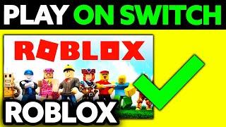 How To Play Roblox on Nintendo Switch 2024? (All You Need to Know)