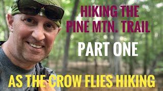 Hiking The Pine Mountain Trail PART ONE