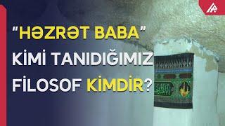 Azərbaycanın böyük filosofunun min il əvvəl yaşadığı bu mağara ziyarətgaha çevrilib - APA TV