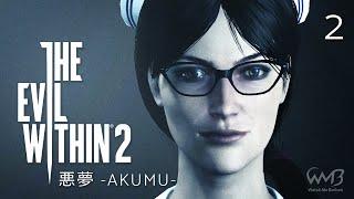 The Evil Within 2 Walkthrough - Chapters 3 & 4 | The Pit Stop | The Marrow Operations (悪夢 -AKUMU-)