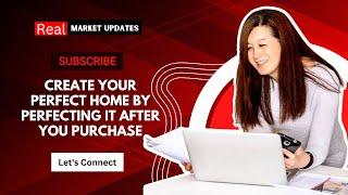 Create Your Perfect Home by Perfecting It After You Purchase