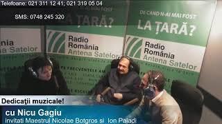 Nicu Gagiu Antena Satelor, invitati maestrul Nicolae Botgros si Ion Paladi. 6.02.2019