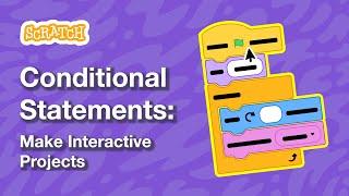 Conditional Statements: Make Interactive Projects (Part 1)| Tutorial