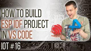 HOW TO BUILD ESP IDF PROJECT IN VS CODE