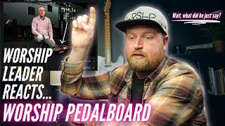 Worship Leader Reacts - Practical Worship Pedalboard Rig (You MUST Play It!)