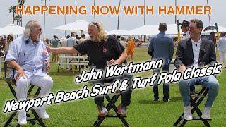 Newport Beach Surf & Turf Polo Classic with John Wortmann | Happening Now with Hammer