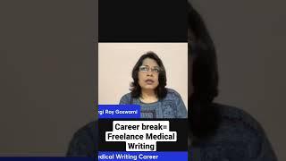 How To Do Medical Writing On  Career Break #medicalwriting