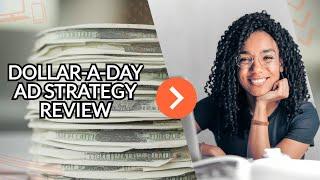 Dollar-A-Day Ad Strategy Review - Dennis Yu of Blitzmetrics Case Study Review