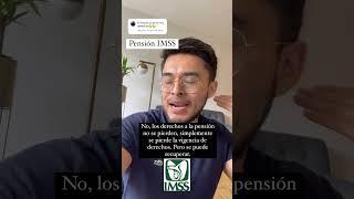 Perder la vigencia de derechos no es lo mismo que perder tu pensión por siempre. #pension #imss