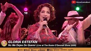 Gloria Estefan • No Me Dejes De Querer (Live at The Rosie O'Donnell Show 2000)