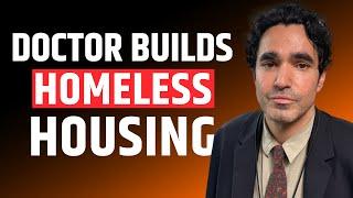 This Doctor Built Homeless Housing on a Parking Lot