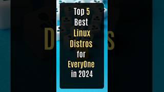 Top 5 Best Linux Distros for Everyone in 2024 #linux #everyone