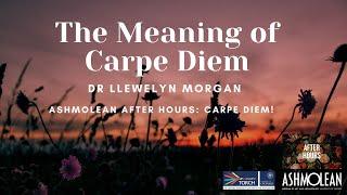 The Meaning of Carpe Diem