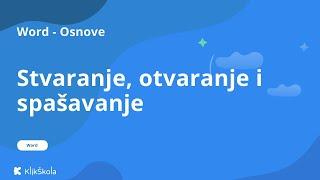 2. Stvaranje, otvaranje i spašavanje u Word-u