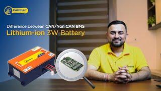 Non-CAN Smart BMS vs CAN Smart BMS | 3W Li-ion Battery | Techno Expert | Session 11 | Eastman