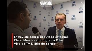 Entrevista com o deputado estadual Chico Mendes ao programa Olho Vivo da TV Diário do Sertão