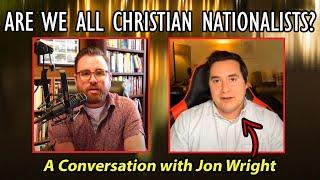 132: A Conversation with Christian Nationalist Jon Wright (DTE #13)