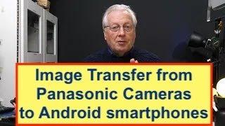 Android smartphone and Panasonic Camera Connection options for image transfer