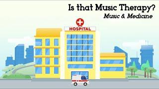 Is That Music Therapy? Music and Medicine