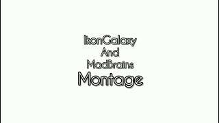 IkonGalaxy and MadBrains Montage