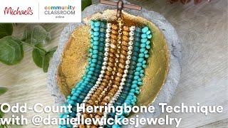 Online Class: Odd-Count Herringbone Technique with @daniellewickesjewelry | Michaels