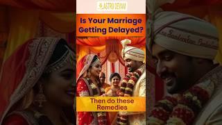 Marriage getting delayed again & again? Try these 5 easy remedies that might change your destiny!