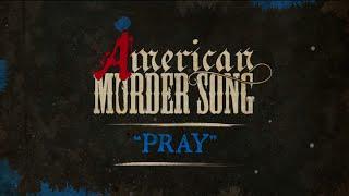 American Murder Song - Pray (Official Lyrics Video)