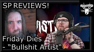 SP REVIEWS Friday Dies - Bullshit Artist (Song Review)