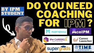 Do you need coaching for IPM?? || IIM Indore IIM Rohtak IIM Ranchi IIM Jammu IIM Bodhgaya