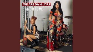 GIVE IT TO ME (feat. WE ARE DA H.i.Y.P.E (IAMSEVEN7EEN & YoshiLee)