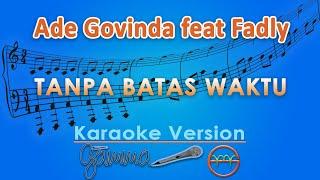 Ade Govinda feat Fadly - Tanpa Batas Waktu (Karaoke) | GMusic