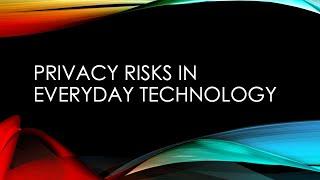 Privacy Risks in Everyday Technology: What You Need to Know