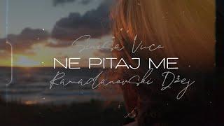 Siniša Vuco feat. Ramadanovski Džej - Ne pitaj me (Official lyric video)