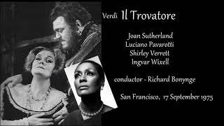 Verdi - Il Trovatore - Sutherland, Pavarotti, Verrett, Wixell / Bonynge - San Francisco,17 sept 1975