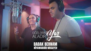 Babak Behnam x Niyaməddin Musayev — Gözlərin Aladır, Yar (Rəsmi Musiqi Videosu)