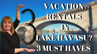 3 Must Haves when purchasing a home in Lake Havasu to use as Vacation Rental #LakeHavasuCity