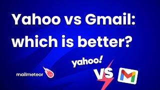 Yahoo vs Gmail: which is better?