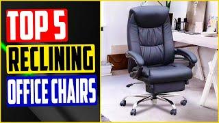 TOP 5 Best Reclining Office Chairs in 2022