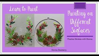 Learn to Paint One Stroke - Practice Strokes: Painting on Different Surfaces | Donna Dewberry 2024