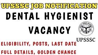 Upsssc Dental Hygienist 4200 PB Notification Details | Eligibility Criteria | Last Date | Only Mains