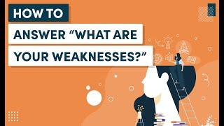 Interview Question: How to Answer “What Are Your Weaknesses?”