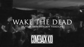 Comeback Kid - Wake The Dead (20 Year Anniversary Version)