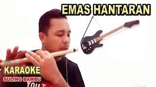 EMAS HANTARAN - KARAOKE - EMAS HANTARAN COVER SULING BAMBU BY KANG EKA STI