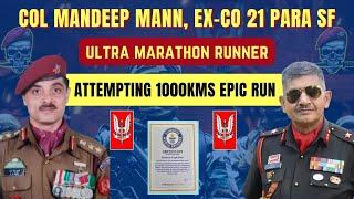 Life In Special Forces ️ Col Mandeep Mann (21 PARA SF) 1000 Kms Run  | Must Watch