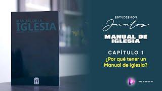 CAP 1 ¿Por qué tener un Manual de Iglesia? #manualdeIglesia