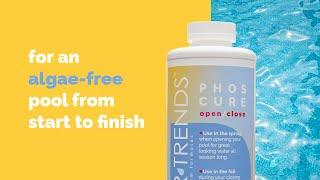 Phos Cure Open/Close: Algae's Enemy for Season-Long Pool Perfection