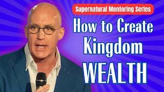 How to CREATE Kingdom WEALTH