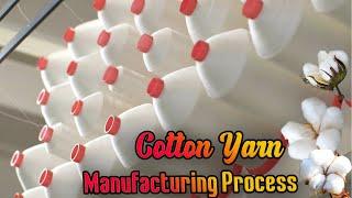 Cotton Yarn Manufacturing Process  | How it's Made