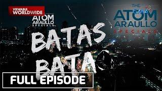 Batas Bata (Full Episode) | The Atom Araullo Specials