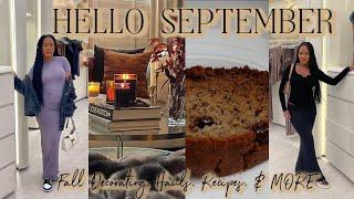 HELLO SEPTEMBER- Fall Decorating, Hauls, Recipes, & MORE